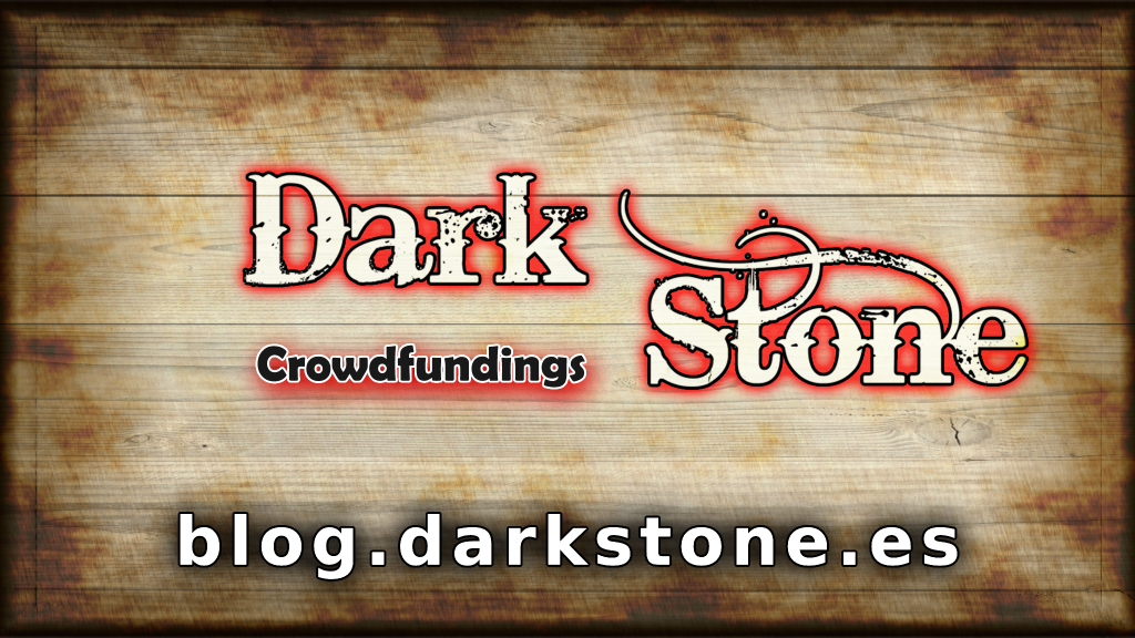 Blog Darkstone crowdfunding y juegos de mesa.
